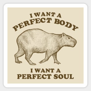 Capybara I Want A Perfect Body Sticker